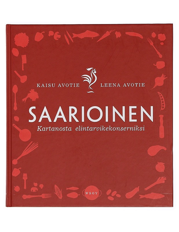 Saarioinen : kartanosta elintarvikekonserniksi - Avotie, Kaisu - Historiakirjat - 10105387368 - 0