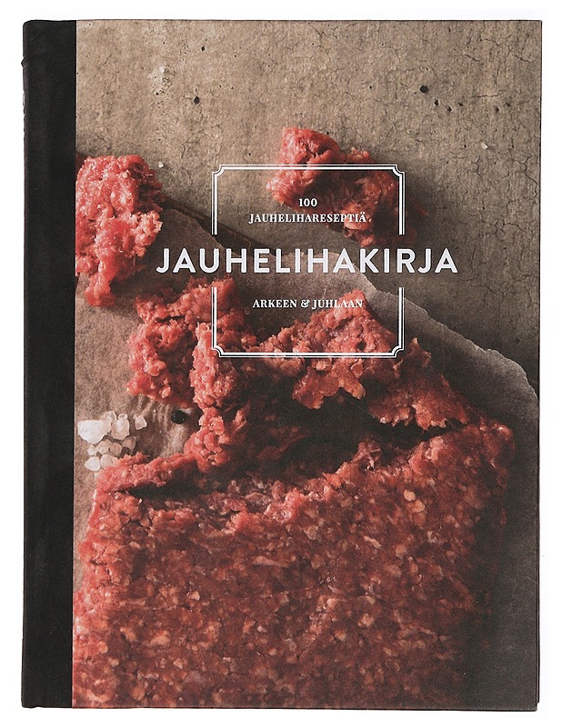 Jauhelihakirja : 100 jauhelihareseptiä arkeen & juhlaan - Nurmi, Alex - Historiakirjat - 10105387389 - 0