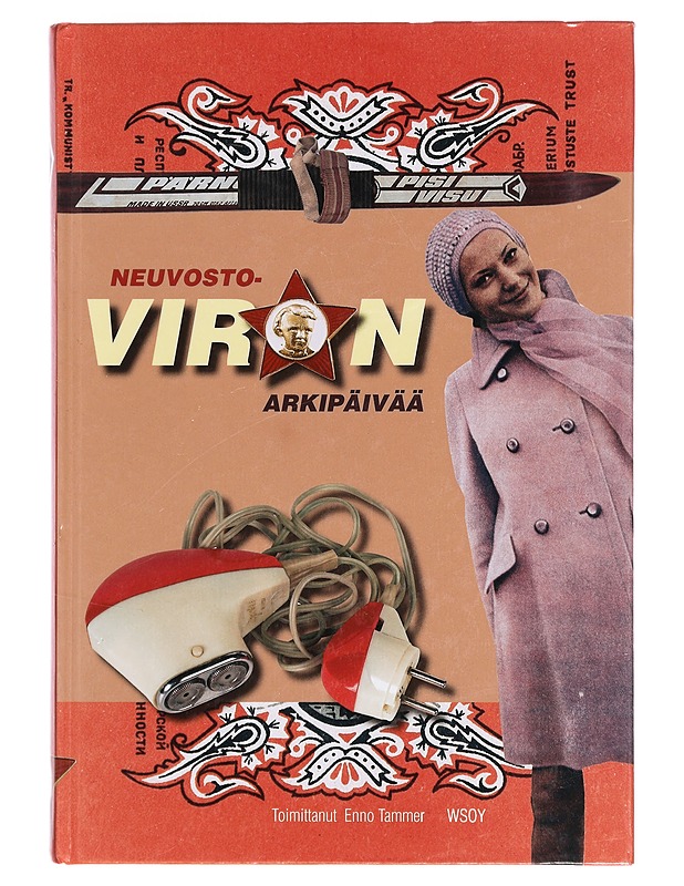 Neuvosto-Viron arkipäivää - Tammer, Enno - Elämäkerrat ja muistelmat - 10105387511 - 0