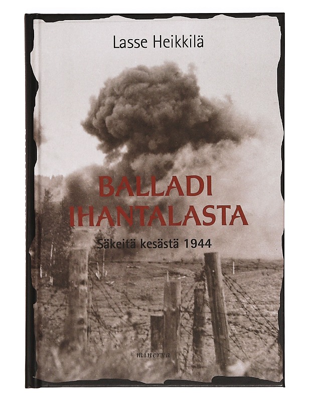 Balladi Ihantalasta : säkeitä kesästä 1944 - Heikkilä, Lasse - Romaanit ja novellit - 10105387519 - 0