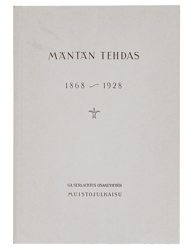 Mäntän tehdas 1868-1928 - Norrmén, P. H. - Historiakirjat - 10105387524 - 0