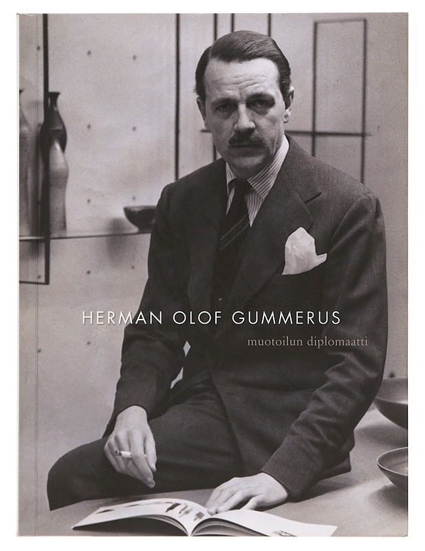 Herman Olof Gummerus : muotoilun diplomaatti - Marianne Aav - Elämäkerrat ja muistelmat - 10105387535 - 0