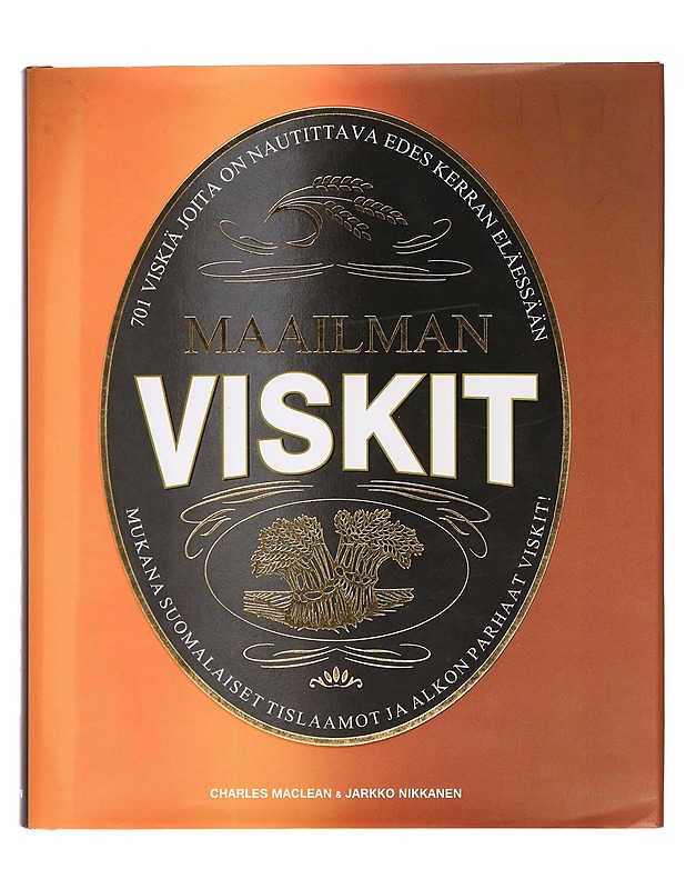 Maailman viskit : 701 viskiä, joita on nautittava edes kerran eläessään - MacLean, Charles - Ruokakirjat - 10105387569 - 0