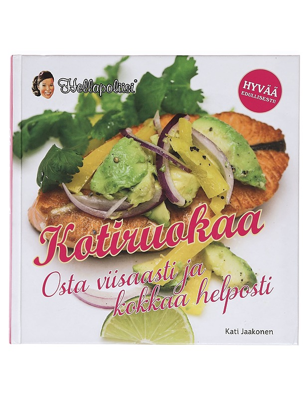 Kotiruokaa : osta viisaasti ja kokkaa helposti - Jaakonen, Kati - Ruokakirjat - 10105387577 - 0