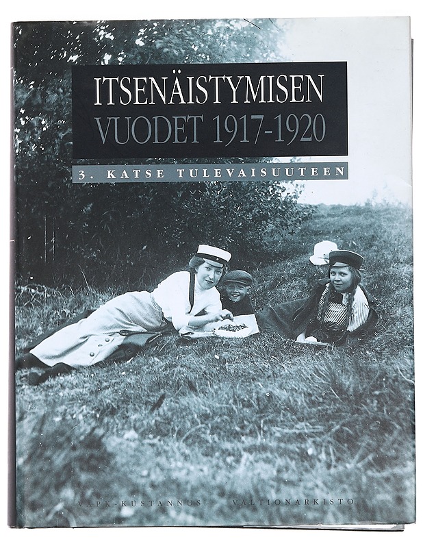 Itsenäistymisen vuodet 1917-1920: 3. katse tulevaisuuteen - Ohto Manninen - Historiakirjat - 10105387586 - 0