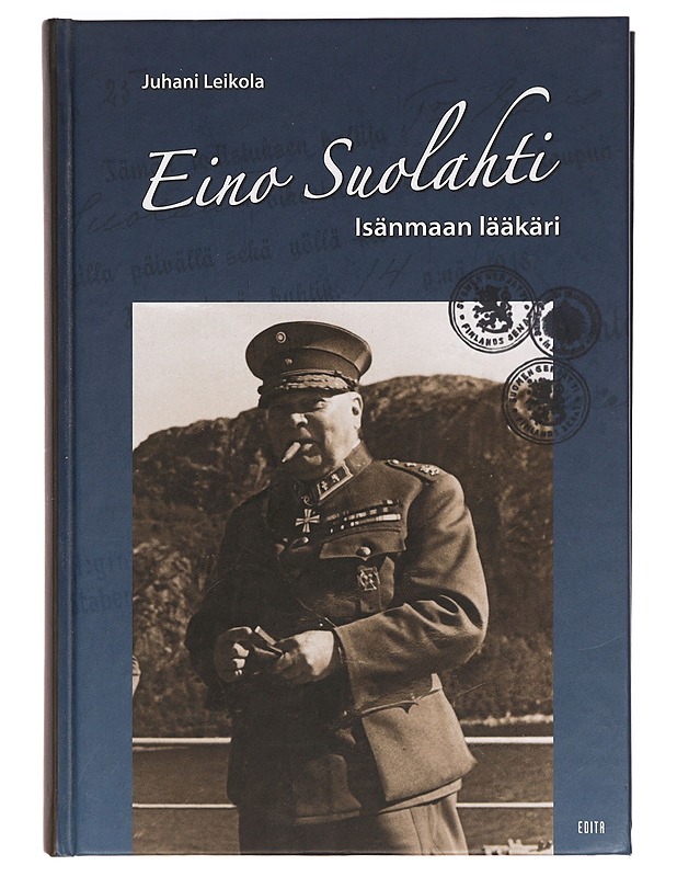 Eino Suolahti : isänmaan lääkäri - Juhani Leikola - Elämäkerrat ja muistelmat - 10105387594 - 0