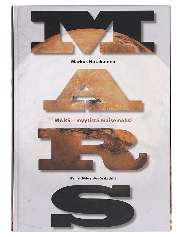 Mars : myytistä maisemaksi - Markus Hotakainen - Tietokirjat ja oppaat - 10105387606 - 0