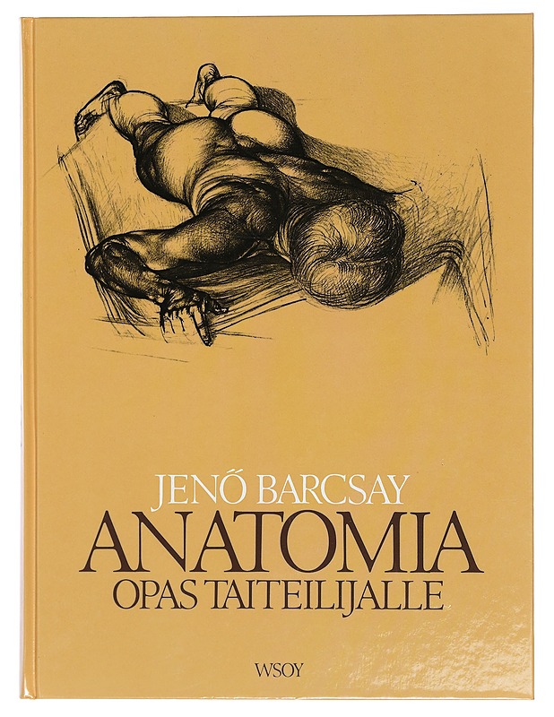 Anatomia : opas taiteilijalle - Barcsay, Jenö - Taide- ja kulttuurikirjat - 10105387643 - 0