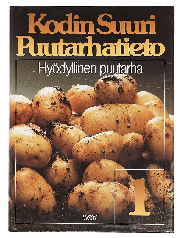Kodin suuri puutarhatieto. 1, Hyödyllinen puutarha - Alhola, Leena - Tietokirjat ja oppaat - 10105387648 - 0