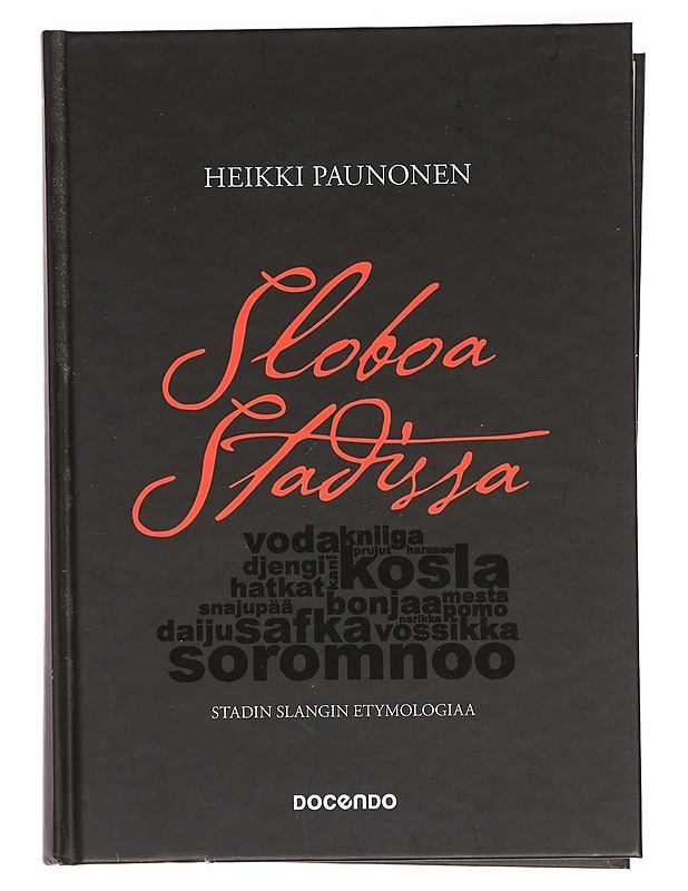 Sloboa Stadissa : Stadin slangin etymologiaa -Paunonen, Heikki  - Tietokirjat ja oppaat - 10105387655 - 0