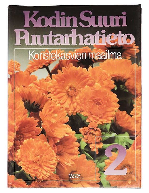 Kodin suuri puutarhatieto. 2, Koristekasvien maailma - Alanko, Pentti - Tietokirjat ja oppaat - 10105387659 - 0