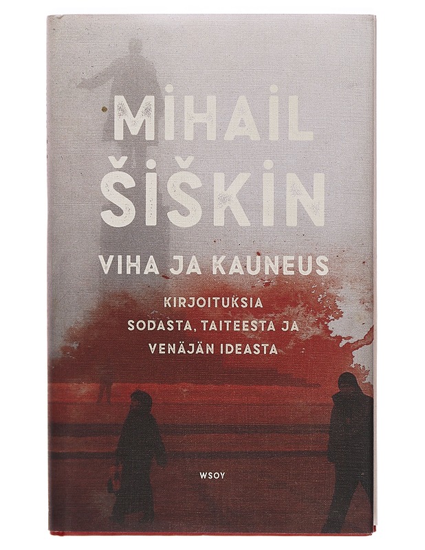 Viha ja kauneus : kirjoituksia sodasta, taiteesta ja Venäjän ideasta - Siskin, Mihail - Historiakirjat - 10105387678 - 0