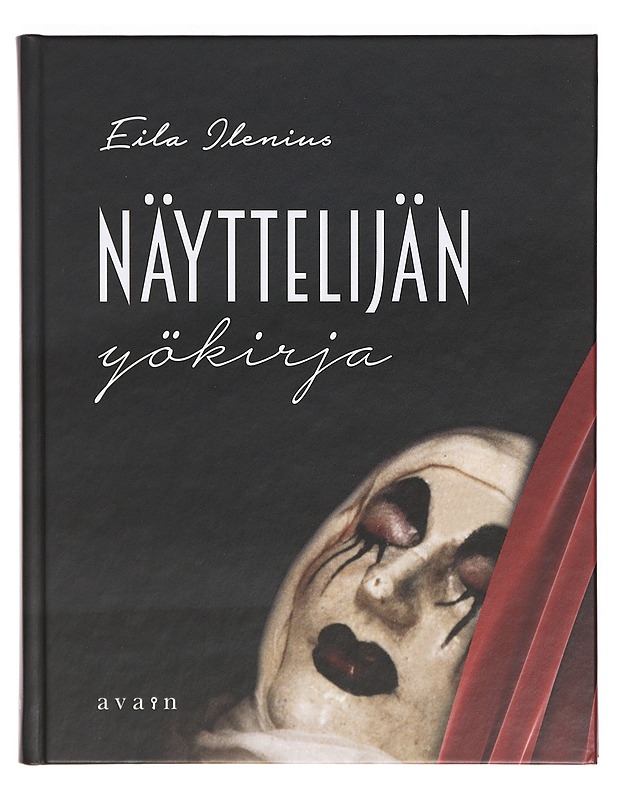 Näyttelijän yökirja : työn euforiaa ja keskeneräisyyden häpeää - Eila Ilenius - Tietokirjat ja oppaat - 10105387683 - 0