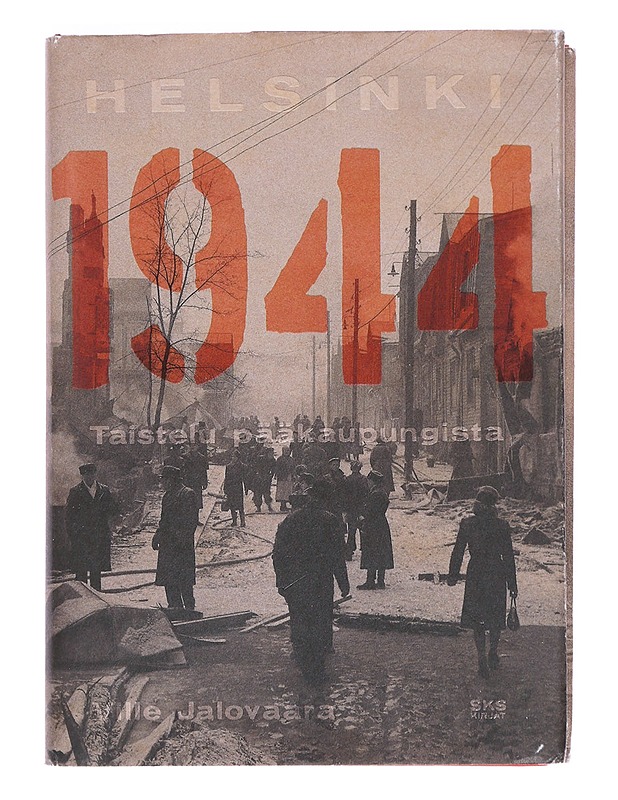 Helsinki 1944 : taistelu pääkaupungista - Ville Jalovaara - Historiakirjat - 10105387751 - 0