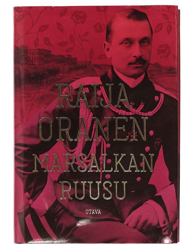 Marsalkan ruusu - Raija Oranen - Elämäkerrat ja muistelmat - 10105387755 - 0