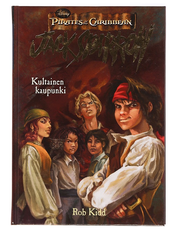 Jack Sparrow, Kultainen kaupunki - Kidd, Rob - Nuorten kirjat - 10105387762 - 0