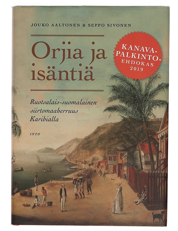 Orjia ja isäntiä : ruotsalais-suomalainen siirtomaaherruus Karibialla - Aaltonen, Jouko - Elämäkerrat ja muistelmat - 10105387783 - 0