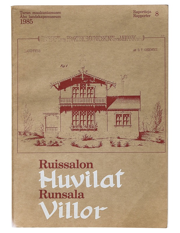 Ruissalon huvilat : Turun Ruissalon, Iso-Pukin ja Pikku-Pukin saarien huviloiden rakennushistoria ja rakennusluettelo = Runsala villor : byggnadshistorik och -förteckning över vill - Historiakirjat - 10105387830 - 0
