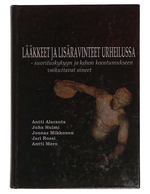 Lääkkeet ja lisäravinteet urheilussa : suorituskykyyn ja kehon koostumukseen vaikuttavat aineet - Mikkonen, Joonas - Tietokirjat ja oppaat - 10105387854 - 0