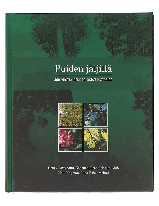 Puiden jäljillä ; 400 vuotta dendrologian historiaa - Väre, Henry - Tietokirjat - 10105387881 - 0
