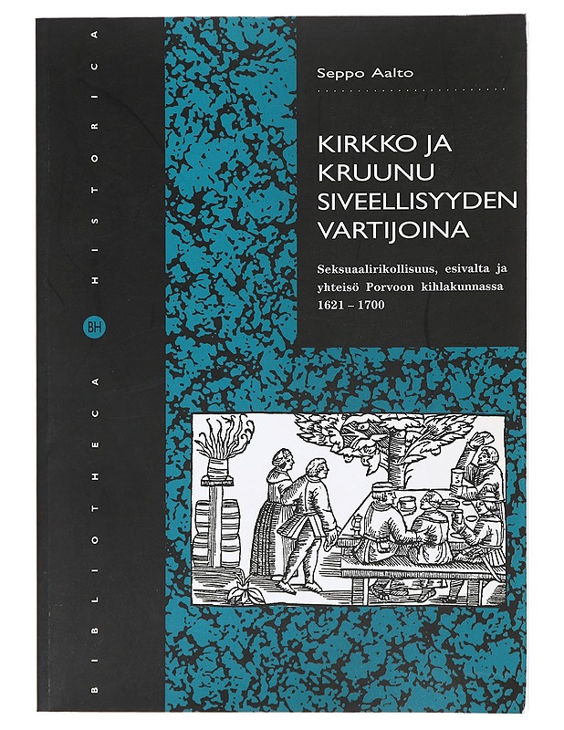 Kirkko ja kruunu sivellisyyden vartijoina - Aalto, Seppo - Tietokirjat ja oppaat - 10105387888 - 0