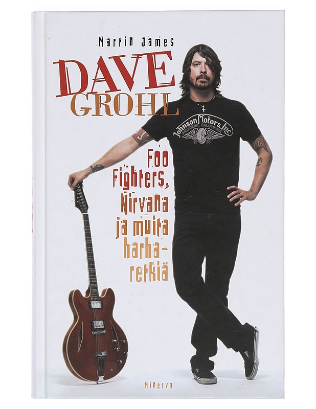 Dave Grohl : Foo Fighters, Nirvana ja muita harharetkiä - James, Martin - Historiakirjat - 10105388011 - 0
