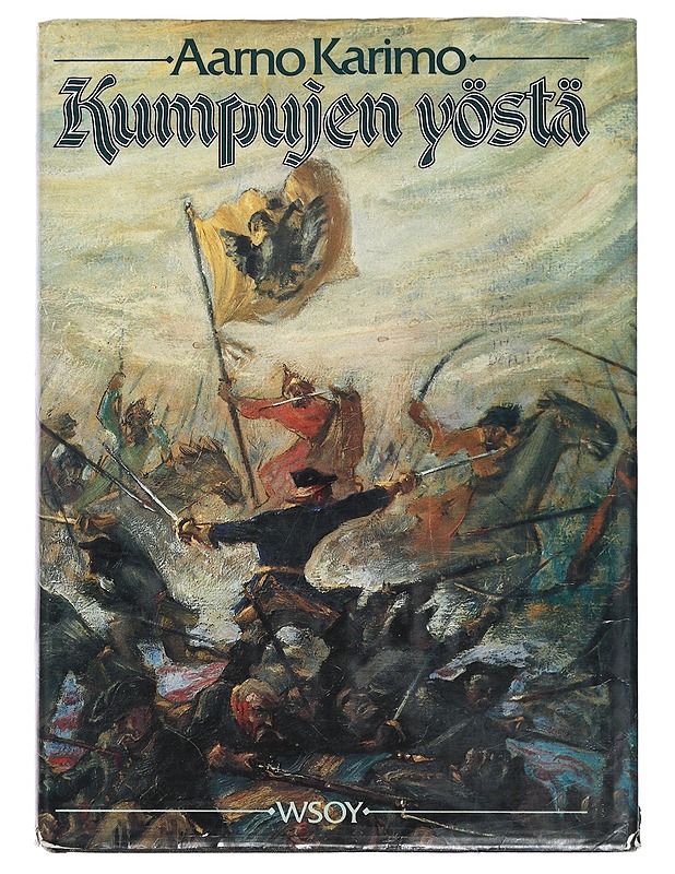 Kumpujen yöstä : suomalaisia vaiheita, tekoja ja oloja kivikaudesta nykyaikaan - Karimo, Aarno - Historiakirjat - 10105388045 - 0