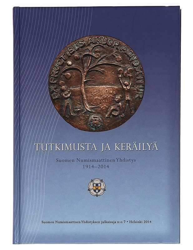 Tutkimusta ja keräilyä : Suomen Numismaattinen Yhdistys 1914-2014 - Talvio, Tuukka - Historiakirjat - 10105388090 - 0