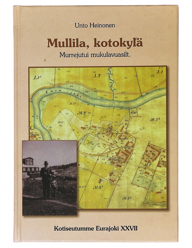 Mullila, kotokylä : murrejutui mukulavuasilt - Heinonen, Unto - Elämäkerrat ja muistelmat - 10105388096 - 0
