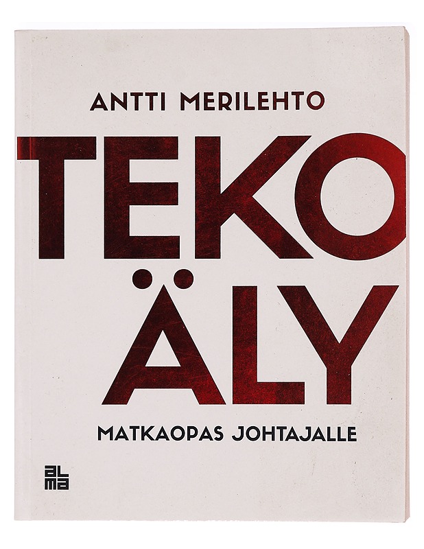 Tekoäly : matkaopas johtajalle - Antti Merilehto - Tietokirjat ja oppaat - 10105388115 - 0