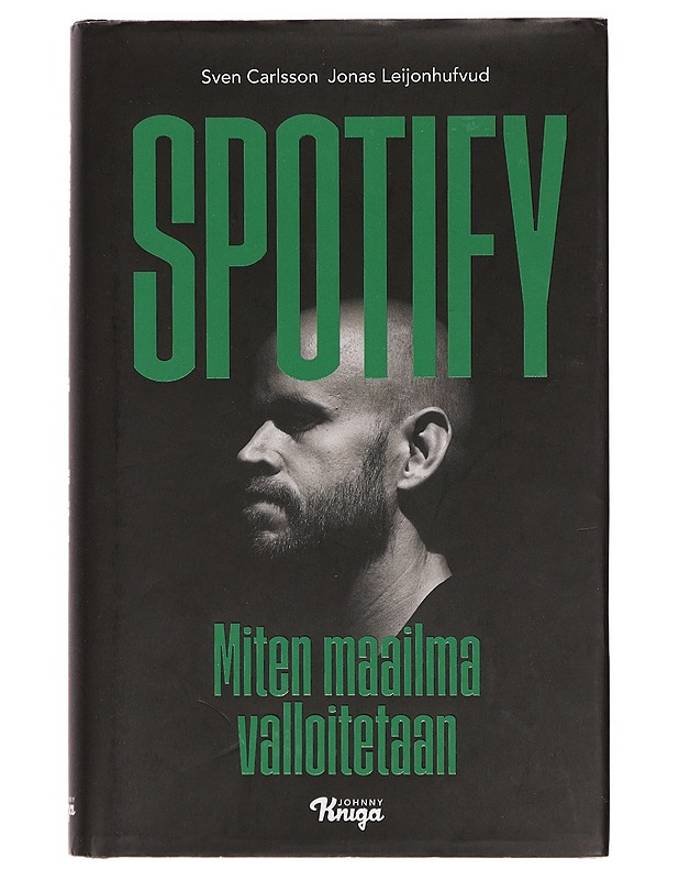 Spotify : miten maailma valloitetaan - Carlsson, Sven - Musiikki- ja elokuvakirjat - 10105388117 - 0