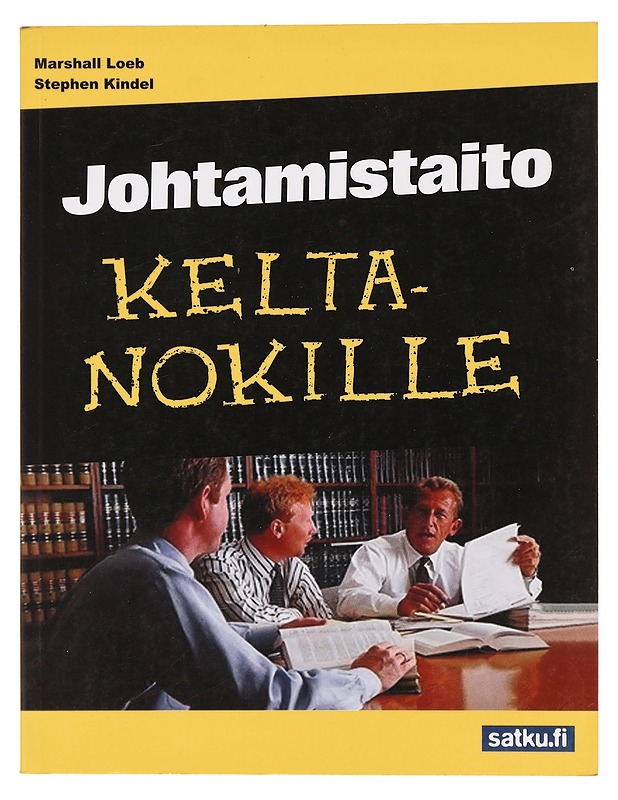 Johtamistaito keltanokille - Loeb, Marshall - Tietokirjat ja oppaat - 10105388120 - 0