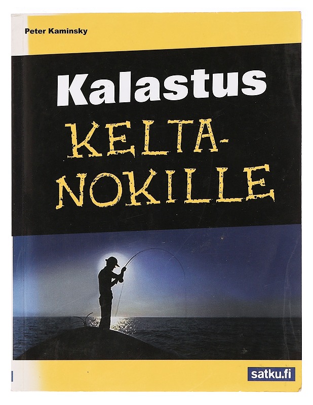 Kalastus keltanokille - Kaminsky, Peter - Tietokirjat ja oppaat - 10105388136 - 0