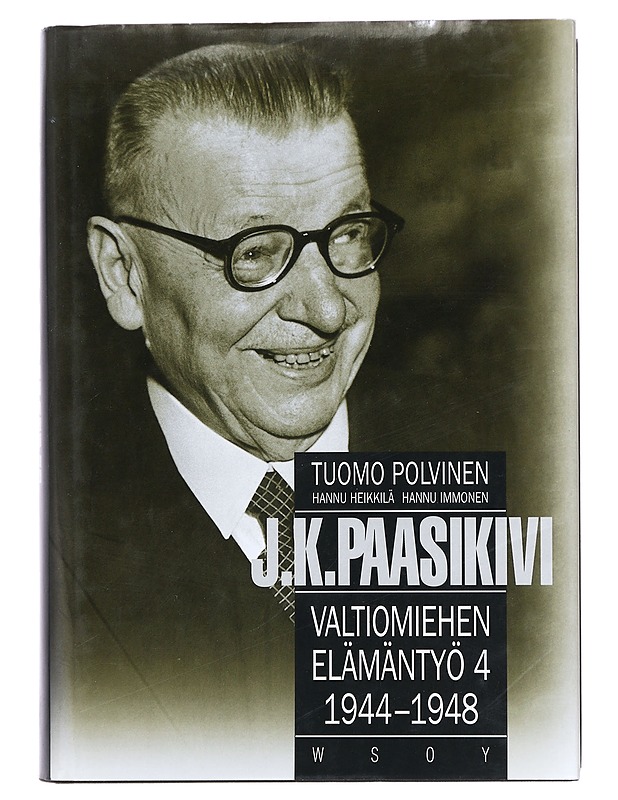 J. K. Paasikivi : valtiomiehen elämäntyö. 4, 1944-1948 - Polvinen, Tuomo - Elämäkerrat ja muistelmat - 10105388141 - 0