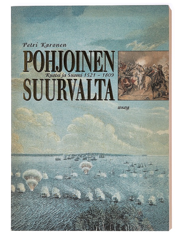 Pohjoinen suurvalta : Ruotsi ja Suomi 1521-1809 - Petri Karonen - Historiakirjat - 10105388146 - 0