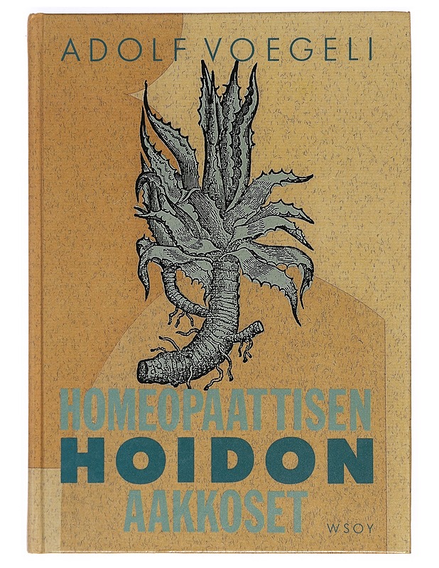 Homeopaattisen hoidon aakkoset - Voegeli, Adolf - Tietokirjat ja oppaat - 10105388167 - 0
