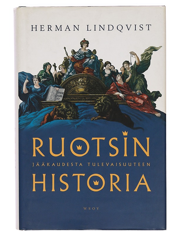 Ruotsin historia : jääkaudesta tulevaisuuteen - Lindqvist, Herman - Historiakirjat - 10105388183 - 0