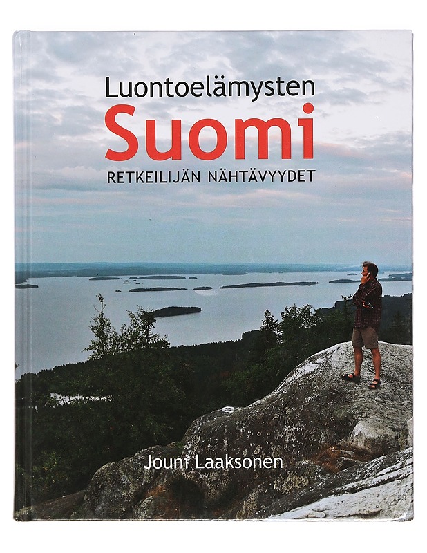 Luontoelämysten Suomi : retkeilijän nähtävyydet - Laaksonen, Jouni - Tietokirjat ja oppaat - 10105388195 - 0