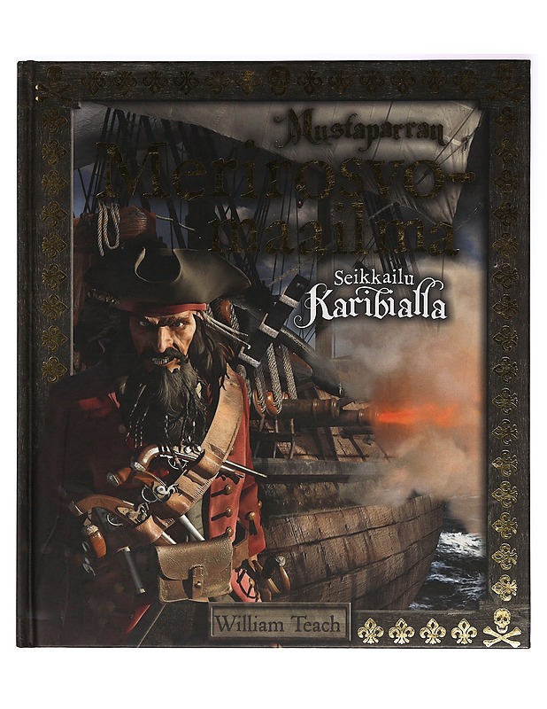 Mustaparran merirosvomaailma : kuolleiden miesten tarinoita - Teach, William - Historiakirjat - 10105388212 - 0