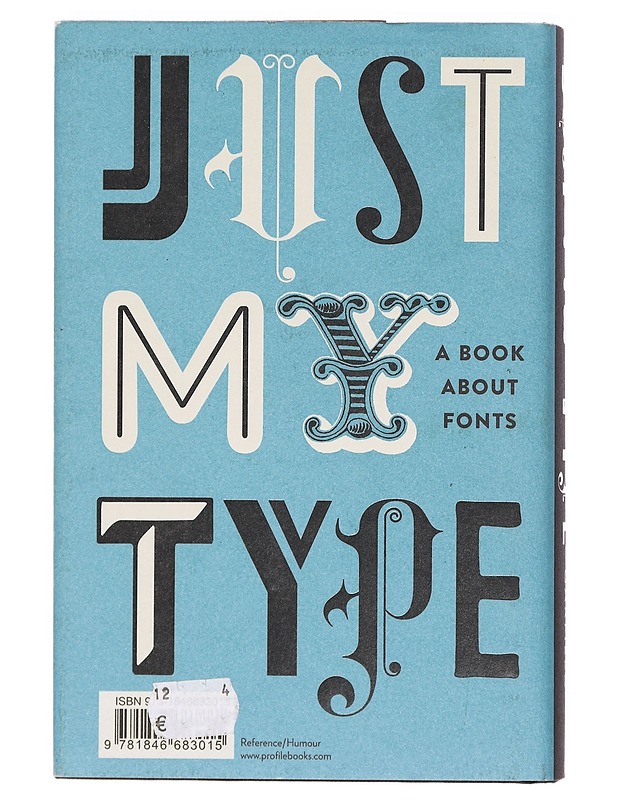 Just my type : a book about fonts - Simon Garfield - Historiakirjat - 10105388230 - 1