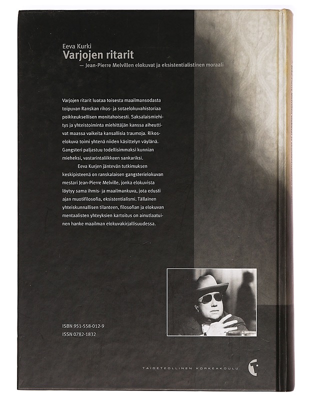 Varjojen ritarit : Jean-Pierre Melvillen elokuvat ja eksistentialistinen moraali - Eeva Kurki - Historiakirjat - 10105388257 - 1