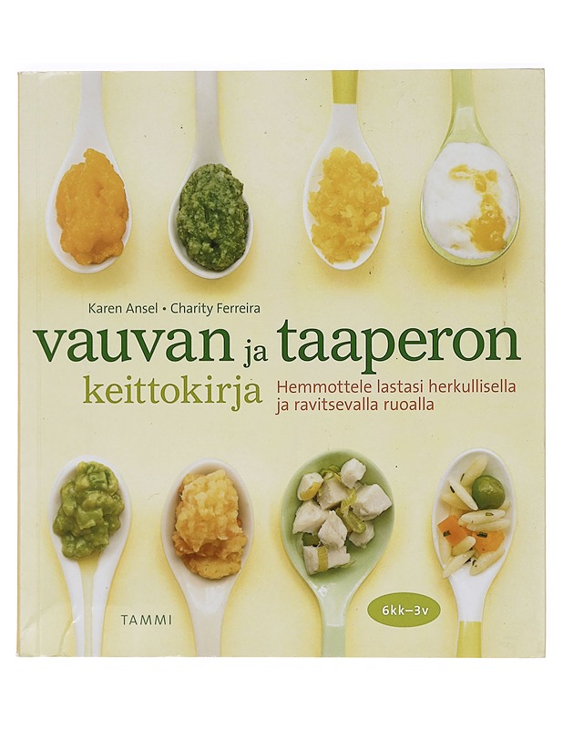 Vauvan ja taaperon keittokirja - Ansel, Karen - Ruokakirjat - 10105388277 - 0