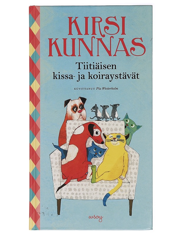Tiitiäisen kissa- ja koiraystävät : ja yllättävästi myös hiiret - Kunnas, Kirsi - Lastenkirjat - 10105388288 - 0