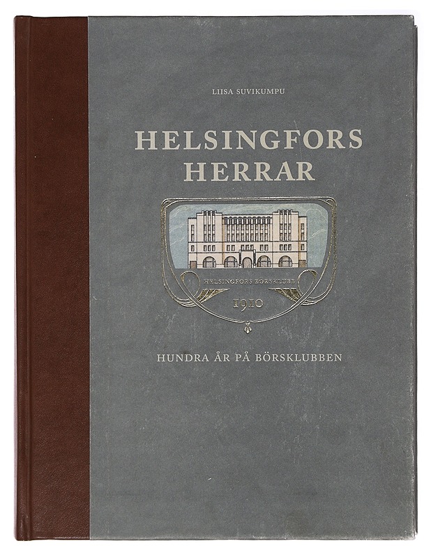 Helsingfors herrar : hundra år på Börsklubben - Suvikumpu, Liisa - Historiakirjat - 10105388305 - 0