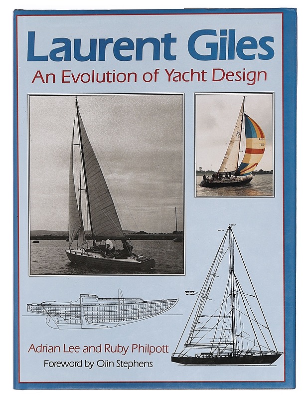Laurent Giles: An Evolution of Yacht Design - Adrian Lee - Tietokirjat ja oppaat - 10105388321 - 0