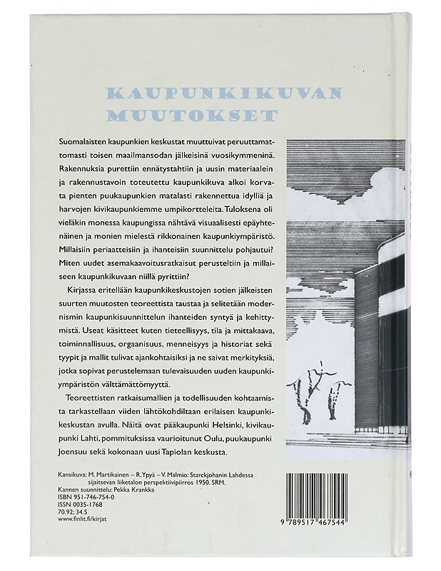 Kaupunkikuvan muutokset : suomalaisten kaupunkikeskustojen suunnittelun tavoitteiden ja todellisuuden kohtaamisesta toisen maailmansodan lopusta 1960-luvun puoliväliin - Timo Tuomi - Historiakirjat - 10105388330 - 1