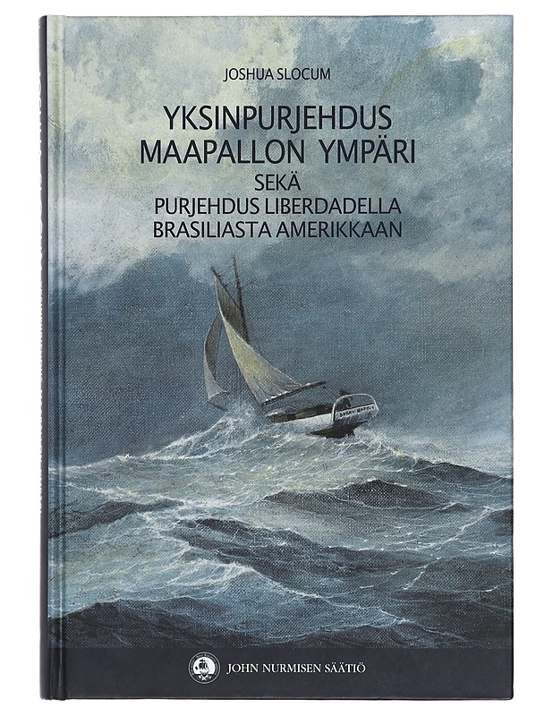 Yksinpurjehdus maapallon ympäri ; Purjehdus Liberdadella Brasiliasta Amerikkaan - Slocum, Joshua - Tietokirjat ja oppaat - 10105388334 - 0