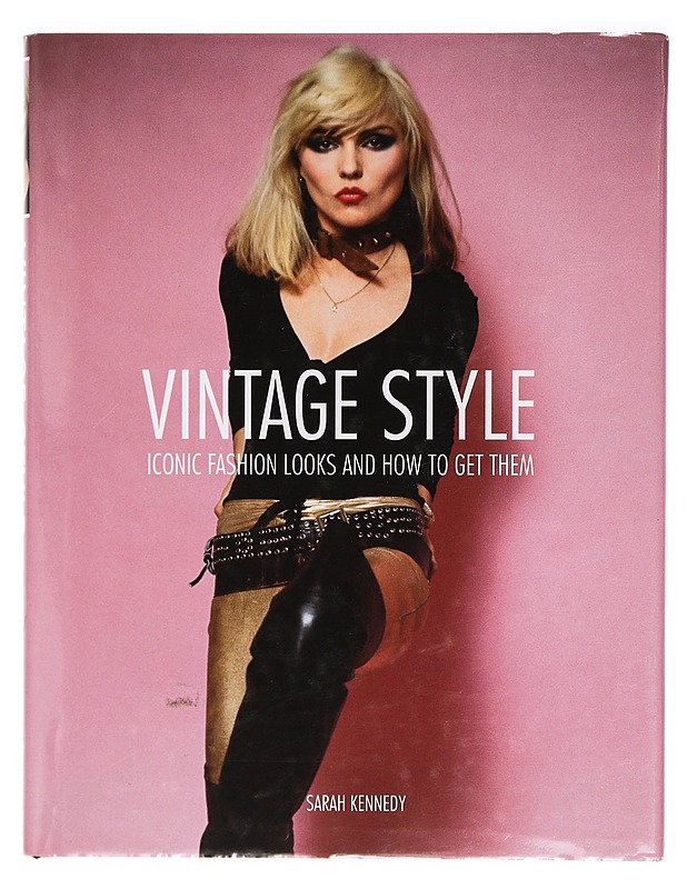 Vintage style : iconic fashion looks and how to get them - Sarah Kennedy - Historiakirjat - 10105388338 - 0