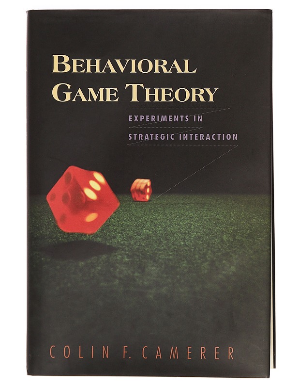 Behavioral game theory : experiments in strategic interaction - Camerer, Colin - Tietokirjat ja oppaat - 10105388339 - 0