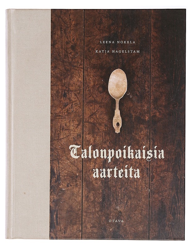 Talonpoikaisia aarteita -Nokela, Leena  ; Hagelstam, Katja  - Tietokirjat ja oppaat - 10105388353 - 0